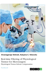 Title: Real-time Filtering of Physiological Tremor for Microsurgery. Physiological Tremor Robotic Compensation