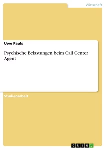 Titel: Psychische Belastungen beim Call Center Agent