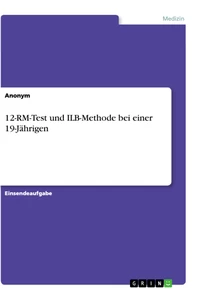Title: 12-RM-Test und ILB-Methode bei einer 19-Jährigen