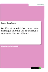 Titre: Les déterminants de l’abandon du coton biologique au Bénin. Cas des communes de Glazoué, Kandi et Péhunco