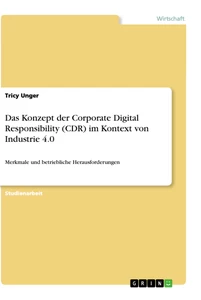 Title: Das Konzept der Corporate Digital Responsibility (CDR) im Kontext von Industrie 4.0