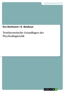 Titel: Testtheoretische Grundlagen der Psychodiagnostik