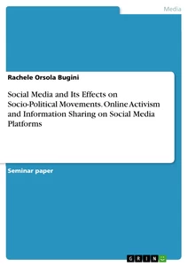 Title: Social Media and Its Effects on Socio-Political Movements. Online Activism and Information Sharing on Social Media Platforms