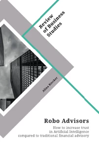 Title: Robo Advisors. How to increase trust in Artificial Intelligence compared to traditional financial advisory