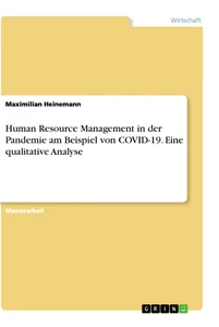 Title: Human Resource Management in der Pandemie am Beispiel von COVID-19. Eine qualitative Analyse