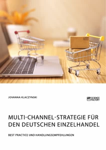 Titel: Multi-Channel-Strategie für den deutschen Einzelhandel. Best Practice und Handlungsempfehlungen