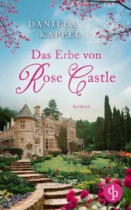 Titel: Das Erbe von Rose Castle