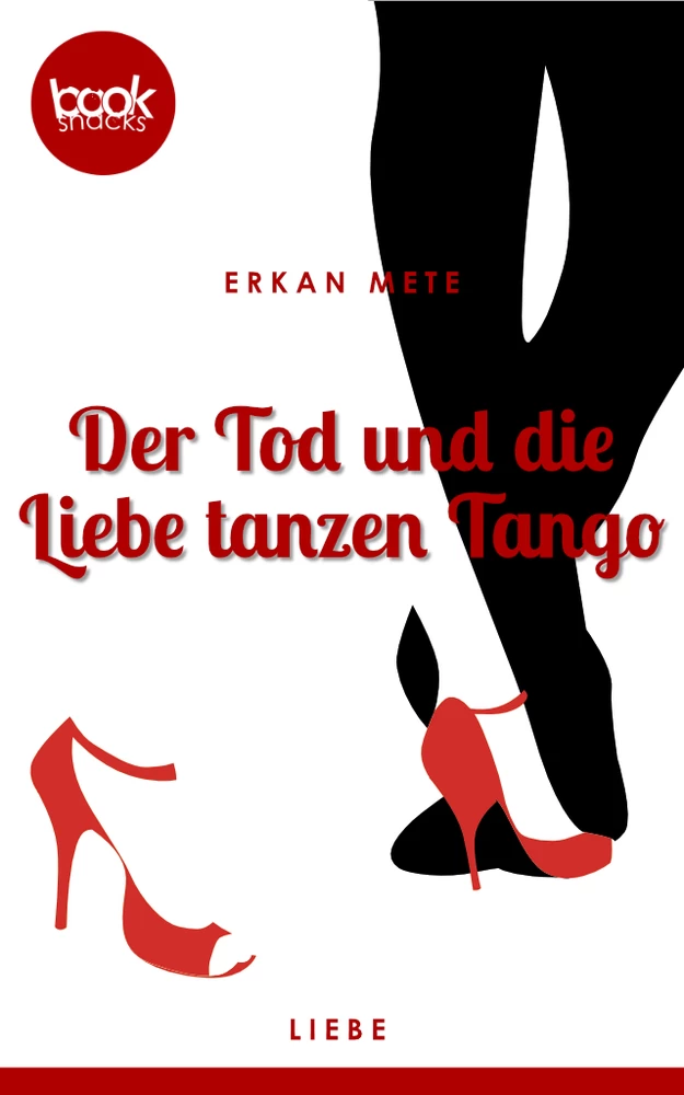 Titel: Der Tod und die Liebe tanzen Tango (Kurzgeschichte, Liebe)
