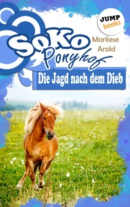 Titel: SOKO Ponyhof - Dritter Roman: Die Jagd nach dem Dieb