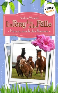 Titel: Ein Pony für alle Fälle - Sechster Roman: Happy, mach das Rennen!