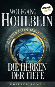 Titel: Die Herren der Tiefe: Operation Nautilus - Dritter Roman