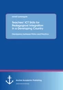 Title: Teachers‘ ICT Skills for Pedagogical Integration in a Developing Country: Discripancy between Policy and Practice