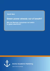 Title: Green power already out of breath? Why do German consumers not switch to green electricity?