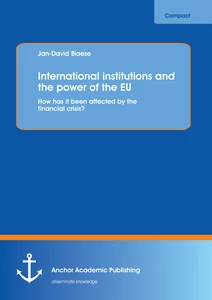 Title: International institutions and the power of the EU: How has it been affected by the financial crisis?