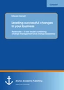 Title: Leading successful changes in your business: Peakmake – A new model combining change management and change leadership