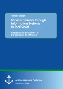 Title: Service Delivery through Information Systems in TANROADS: Challenges and Possibilities in Dar Es Salaam and Mwanza
