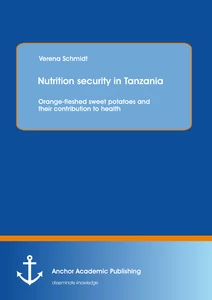 Title: Nutrition security in Tanzania: Orange-fleshed sweet potatoes and their contribution to health