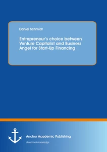 Title: Entrepreneur’s choice between Venture Capitalist and Business Angel for Start-Up Financing