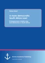 Title: A more democratic South Africa now! Emerging black middle class and democracy in South Africa