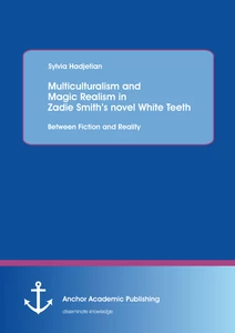 Title: Multiculturalism and Magic Realism in Zadie Smith’s novel White Teeth: Between Fiction and Reality