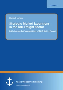 Title: Strategic Market Expansions in the Rail Freight Sector: DB Schenker Rail’s Acquisition of PCC Rail in Poland