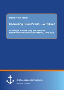 Title: Liberalizing Europe’s Skies – A Failure? An Analysis of Airline Entry and Exit in the Post-liberalized German Airline Market, 1993-2006