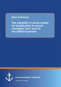 Title: The suitability of social media for headhunters to recruit managers from and for the fashion business