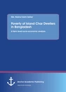 Title: Poverty of Island Char Dwellers in Bangladesh. A farm level socio-economic analysis