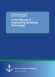 Title: A Text Manual of Engineering Workshop Technology