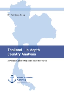 Title: Thailand - In-depth Country Analysis. A Political, Economic and Social Discourse