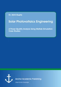 Title: Solar Photovoltaics Engineering. A Power Quality Analysis Using Matlab Simulation Case Studies