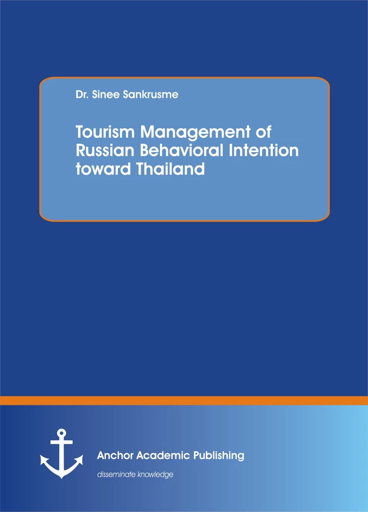Tourism Management Of Russian Behavioral Intention Toward Thailand Science Publishing