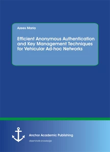 Title: Efficient Anonymous Authentication and Key Management Techniques for Vehicular Ad-hoc Networks