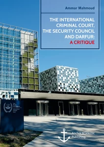 Title: The International Criminal Court, the Security Council and Darfur: A Critique