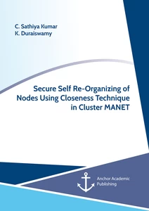 Title: Secure Self Re-Organizing of Nodes Using Closeness Technique in Cluster MANET