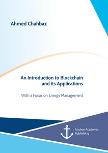 Title: An Introduction to Blockchain and its Applications. With a Focus on Energy Management
