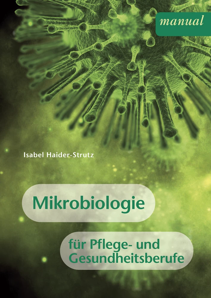 Titel: Mikrobiologie für Pflege- und Gesundheitsberufe