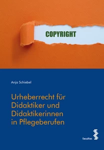 Titel: Urheberrecht für Didaktiker/Didaktikerinnen in Pflegeberufen