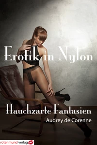 Titel: Erotik in Nylon - Hauchzarte Fantasien