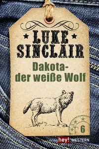 Titel: Dakota - der weiße Wolf