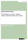 Titel: Erschließung von Goethes "Maifest". Analyse und Interpretation des Gedichts