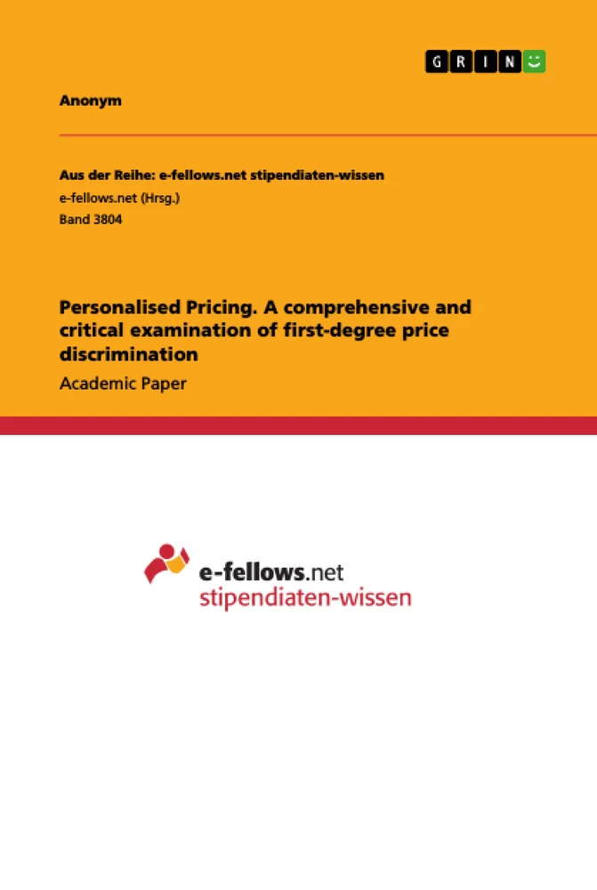 Titel: Personalised Pricing. A comprehensive and critical examination of first-degree price discrimination