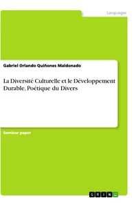 Titel: La Diversité Culturelle et le Développement Durable, Poétique du Divers