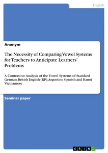 Titel: The Necessity of Comparing Vowel Systems for Teachers to Anticipate Learners’ Problems