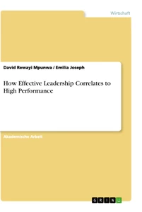 Titel: How Effective Leadership Correlates to High Performance
