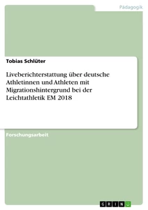 Titel: Liveberichterstattung über deutsche Athletinnen und Athleten mit Migrationshintergrund bei der Leichtathletik EM 2018