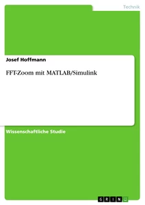 Titel: FFT-Zoom mit MATLAB/Simulink