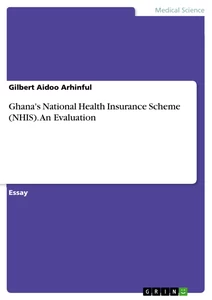Titel: Ghana's National Health Insurance Scheme (NHIS). An Evaluation