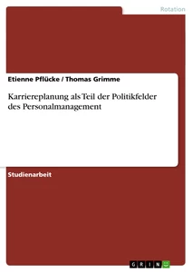 Titel: Karriereplanung als Teil der Politikfelder des Personalmanagement