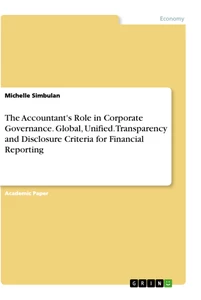 Titel: The Accountant's Role in Corporate Governance. Global, Unified. Transparency and Disclosure Criteria for Financial Reporting